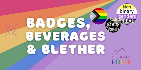 Badges, Beverages and Blether