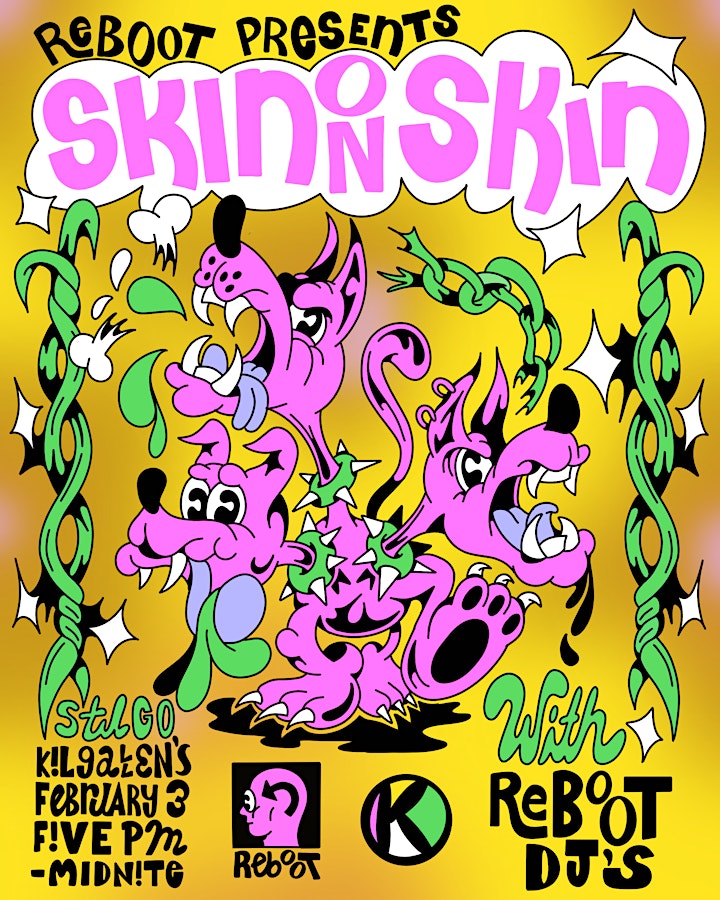 Reboot Presents : Skin On Skin + Reboot DJs & Friends at Kilgallens Bar image