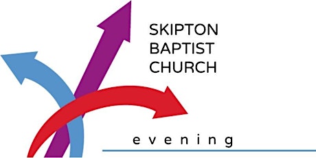 Skipton Baptist Church 6.30pm Service