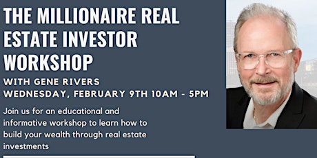 The Millionaire Real Estate Investor Workshop with Gene Rivers tickets