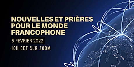 Nouvelles et prières pour le monde francophone tickets