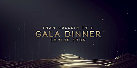 Imam Hussein 3 TV 1st Gala Dinner