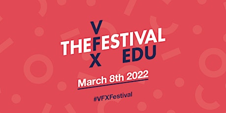 The VFX Festival 2022 - EDU primary image