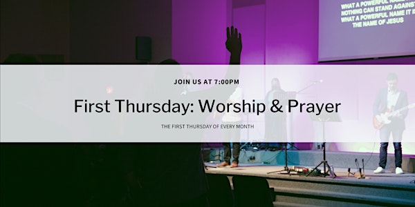 First Thursday Worship & Prayer