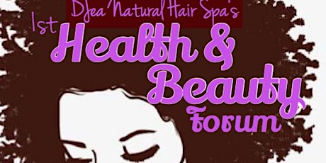 dJea Natural Hair Spa's First Health & Beauty Forum primary image
