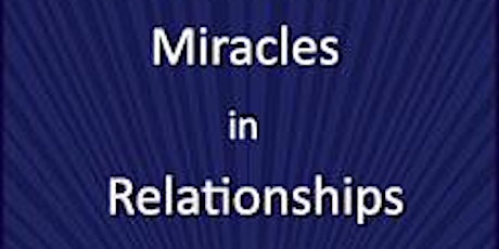 Miracles in Relationships 4-Part Tele-Seminar primary image