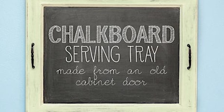 DIY Workshop: Repurposed Chalkboard Tray primary image