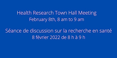 Health Research Town Hall Meeting/Séance de discussion sur la recherche en tickets