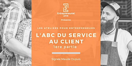 L'ABC du service au client (partie 1) par Signé Maude Dupuis tickets