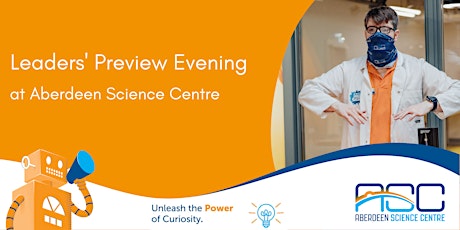 Uniformed Group  - Leaders  Preview Evening at Aberdeen Science Centre tickets