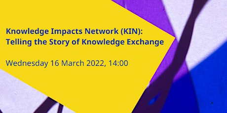 Knowledge Impacts Network (KIN): Telling the Story of Knowledge Exchange tickets