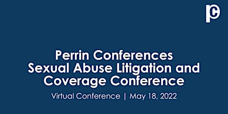 Sexual Abuse Litigation and Coverage Conference (Virtual) tickets