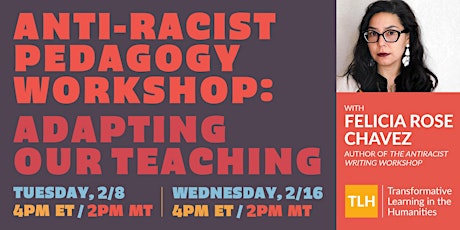 Anti-Racist Pedagogy: Adapting Our Teaching Habits with Felicia Rose Chavez tickets