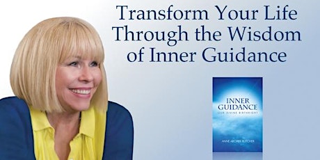 Image principale de Inner Guidance: Our Divine Birthright - Workshop with author Anne Archer Butcher