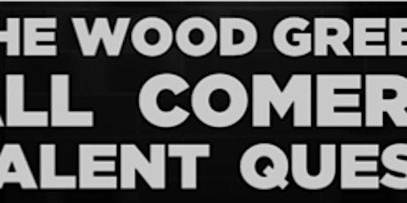 Wood Green All Comers Talent Quest Performers' Registration primary image
