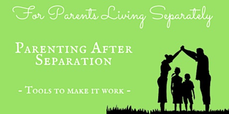 Parenting after Separation and Divorce - Tools to Make it Work primary image