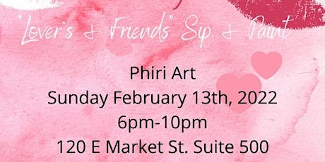 VALENTINES WEEKEND * LOVERS & FRIENDS | Sip & Paint Party @PHIRI / FEB 13th tickets