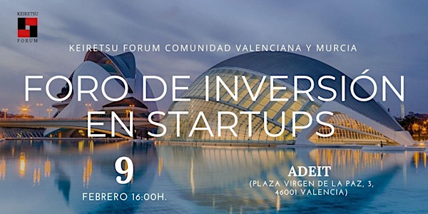 Keiretsu Forum. Foro de Inversión. 9 de Febrero 2022. ADEIT (Valencia)