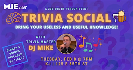 MJE East 20s & 30s Trivia Night Social with Dinner & Drinks | Feb 8 tickets