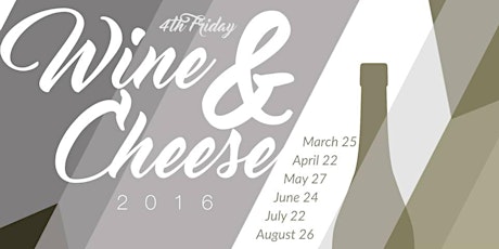 2016 4th Friday Wine & Cheese
