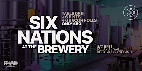 Six Nations at the Brewery tickets