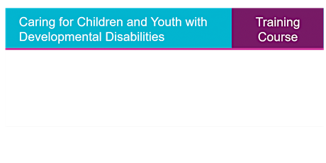 Caring for Children and Youth with Disabilities - Spring 2022 primary image