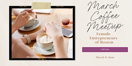 March Female Entrepreneur VIRTUAL Coffee Meetup tickets