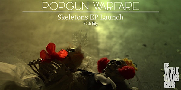 Popgun Warfare - Skeletons EP Launch