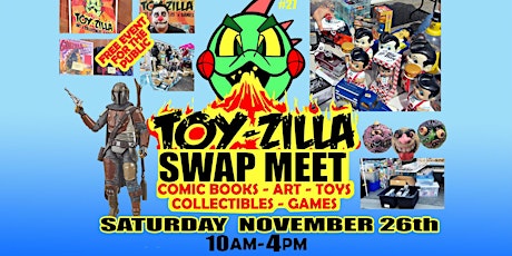 Imagem principal de TOY-ZILLA SWAP MEET NOVEMBER 26 Collectibles - Toys -  Comics