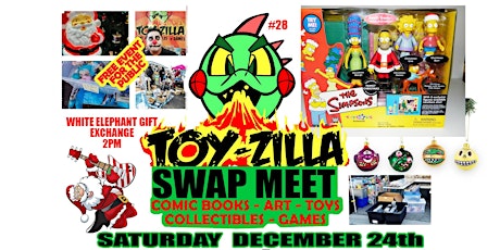 TOY-ZILLA SWAP MEET DECEMBER 24 Collectibles + White Elephant Gift Exchange primary image
