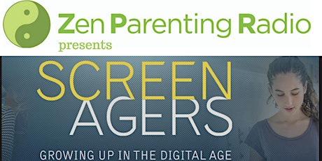 Zen Parenting Presents Screenagers primary image