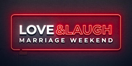 Love & Laugh Marriage Weekend tickets