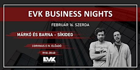 EVK Business Nights - Márkó és Barna Síkideg tickets