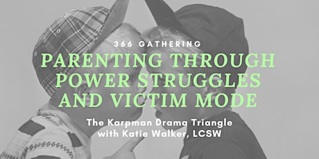 Parenting through Power Struggles & Victim Mode: the Karpman Drama Triangle tickets