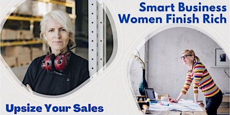 Smart Business Women Finish Rich Mastermind - Upsize Your Sales primary image