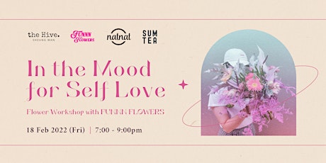 the Hive x FUNNN FLOWERS: In the Mood for Self Love tickets