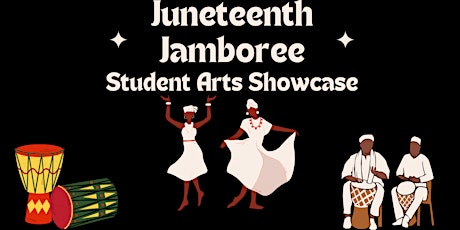 Juneteenth Jamboree: Student Arts Showcase tickets