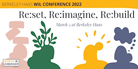 Re:set, Re:imagine, Re:build – Haas Women in Leadership Conference 2022 tickets