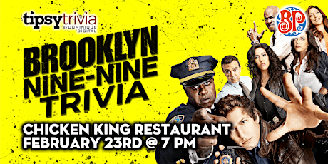 Brooklyn 99 Trivia - Feb 23rd 7:00pm  - Chicken King Restaurant tickets