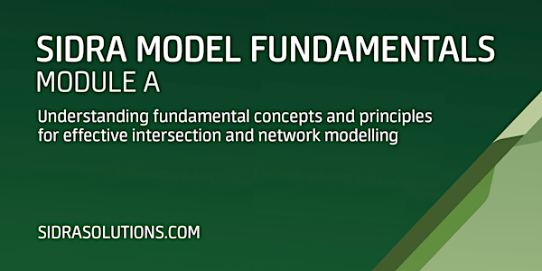 SIDRA MODEL FUNDAMENTALS Module A [TE126]