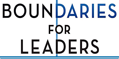 'Boundaries for Leaders' - Dr Henry Cloud | LeaderImpact Groups