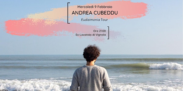 Andrea Cubeddu live @ Ex-Lavatoio Pubblico di Vignola (MO)