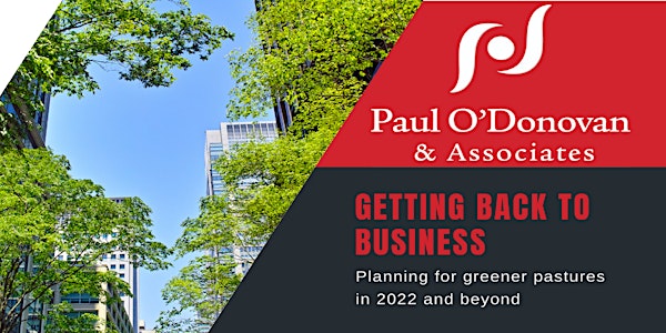 Getting Back to Business - Planning for Greener Pastures in 2022 and Beyond
