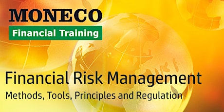 Financial Risk Management - Methods, Tools, Principles and Regulation