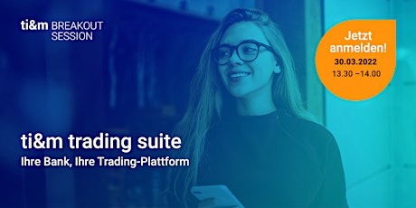 Hauptbild für ti&m trading suite - Ihre Bank, Ihre Trading-Plattform