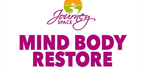 JourneySpace Immersion - Mind Body Restore July 24th primary image