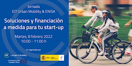 Jornada EIT Urban Mobility & ENISA: Soluciones a medida para tu start-up entradas