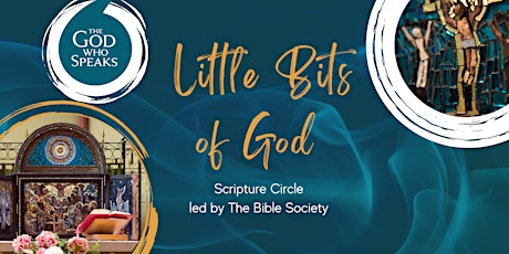 Little Bits of God - Scripture Circle with The Bible Society tickets