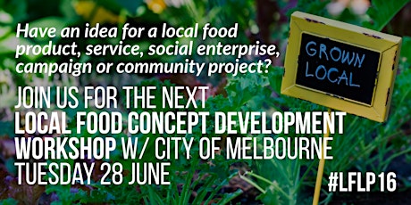 Local Food Launchpad Concept Development Workshop: Growing Ideas for a Better Food Future primary image