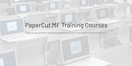PaperCut Technical Training June 2022